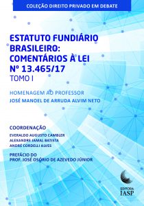 ESTATUTO FUNDIÁRIO BRASILEIRO: COMENTÁRIOS À LEI N. 13.465/17 – 2018